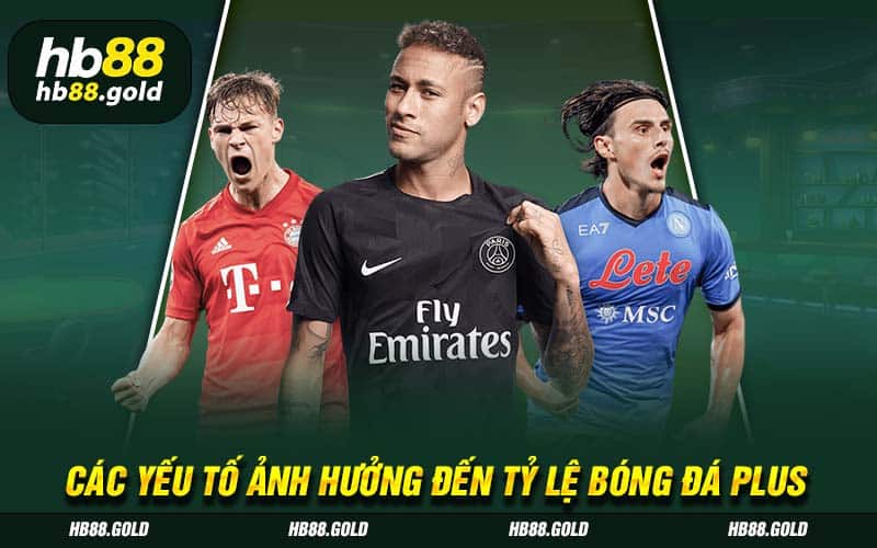 Các yếu tố ảnh hưởng đến tỷ lệ kèo bóng đá plus