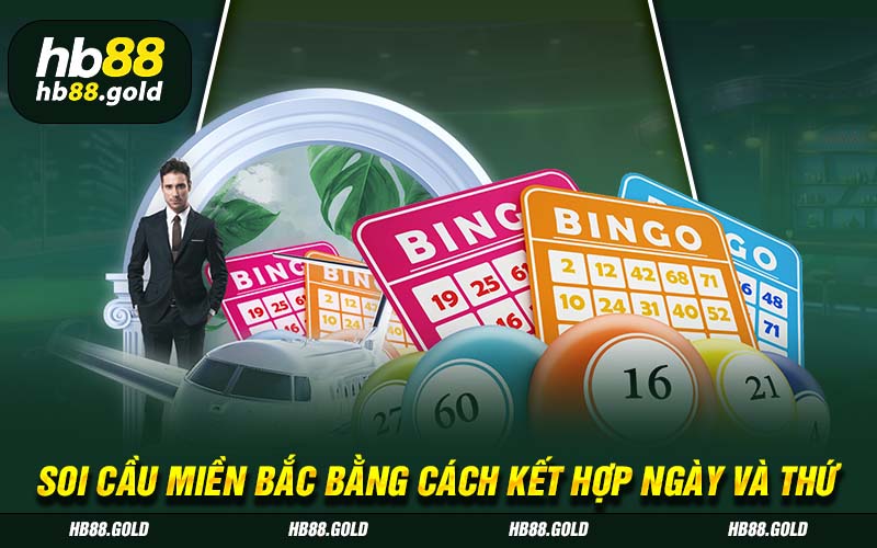 Soi cầu miền Bắc bằng cách kết hợp ngày và thứ